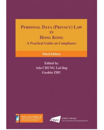 Personal Data (Privacy) Law in Hong Kong: A Practical Guide on Compliance, 3rd Edition