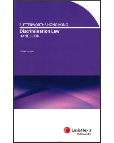 Butterworths Hong Kong Discrimination Law Handbook, 4th Edition