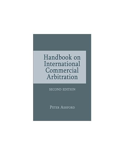 Handbook on International Commercial Arbitration, 2nd Edition