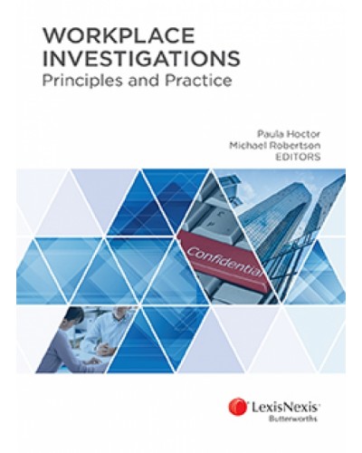 Workplace Investigations: Principles and Practice