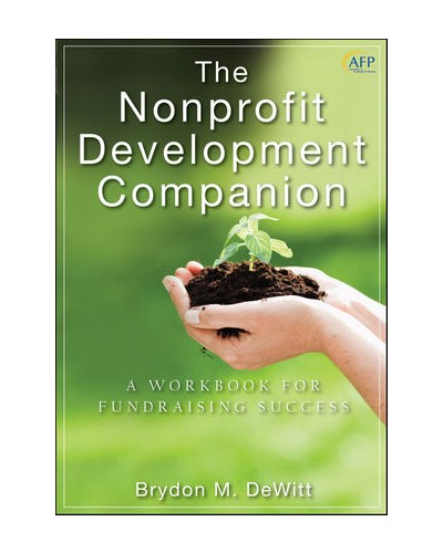 The Nonprofit Development Companion: A Workbook for Fundraising Success