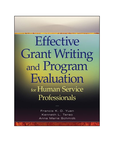 Effective Grant Writing and Program Evaluation for Human Service Professionals