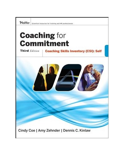 Coaching for Commitment: Coaching Skills Inventory (CSI) Self, 3rd Edition