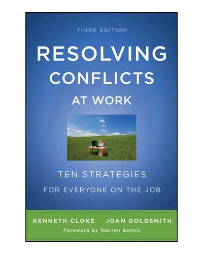 Resolving Conflicts at Work: Ten Strategies for Everyone on the Job, 3rd Edition
