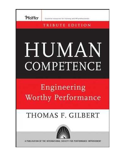 Human Competence: Engineering Worthy Performance, Tribute Edition