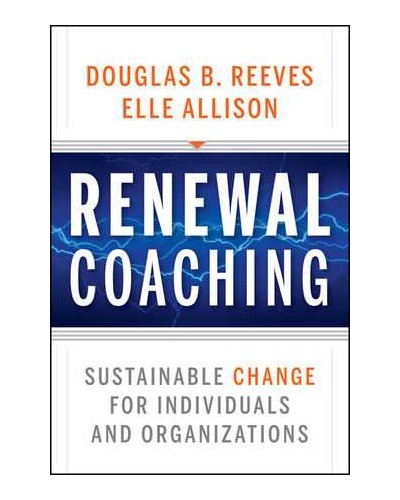 Renewal Coaching: Sustainable Change for Individuals and Organizations