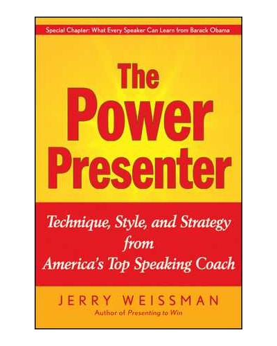 The Power Presenter: Technique, Style, and Strategy from America's Top Speaking Coach