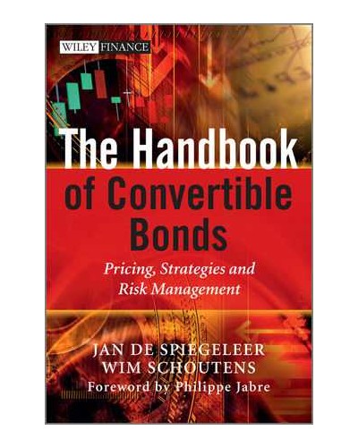 The Handbook of Convertible Bonds: Pricing, Strategies and Risk Management