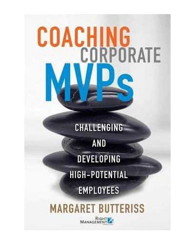 Coaching Corporate MVPs: Challenging and Developing High-Potential Employees