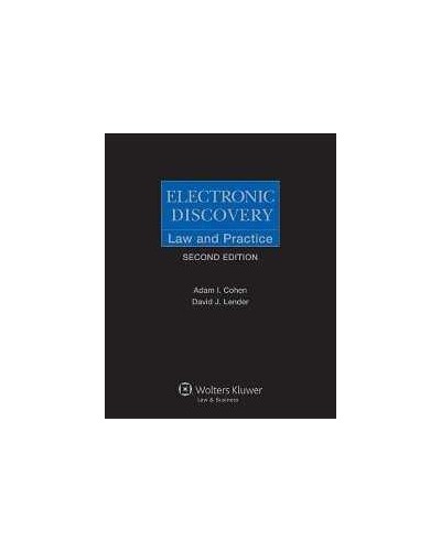 Electronic Discovery: Law & Practice, Second Edition