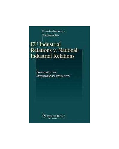 EU Industrial Relations v. National Industrial Relations. Comparative and Interdisciplinary Perspectives