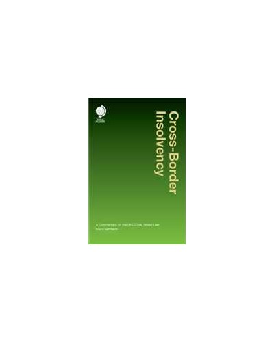 Cross Border Insolvency: A Commentary on the UNCITRAL Model Law, Third Edition