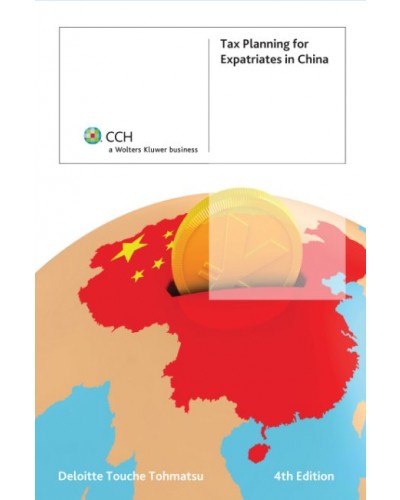 Tax Planning for Expatriates in China (4th edition)