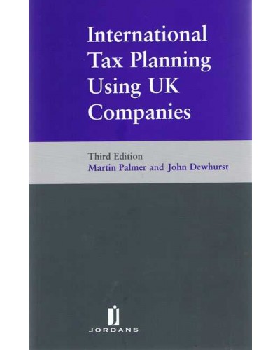 International Tax Planning Using UK Companies (3rd edition)