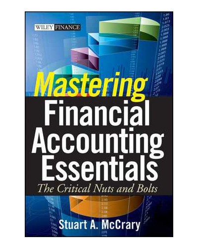 Mastering Financial Accounting Essentials: The Critical Nuts and Bolts