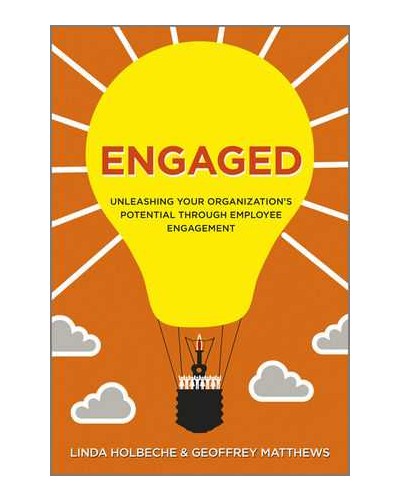 Engaged: Unleashing Your Organization's Potential Through Employee Engagement 