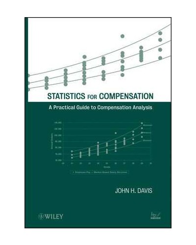 Statistics for Compensation: A Practical Guide to Compensation Analysis