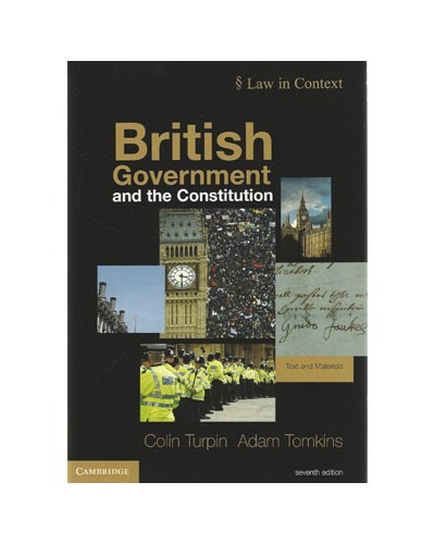 Law in Context: British Government and the Constitution: Text and Materials 7th Edition
