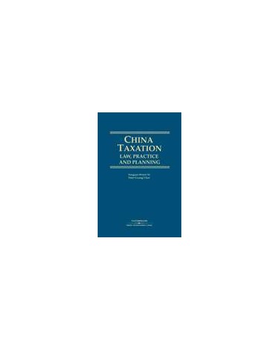China Taxation Law, Practice and Planning