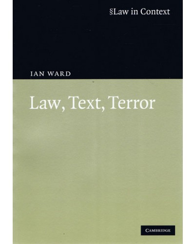 Law in Context: Law, Text, Terror 