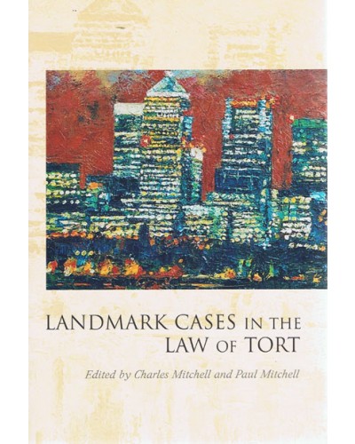 Landmark Cases in the Law of Tort 