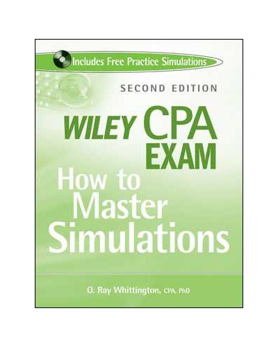Wiley CPA Exam: How to Master Simulations, 2nd Edition