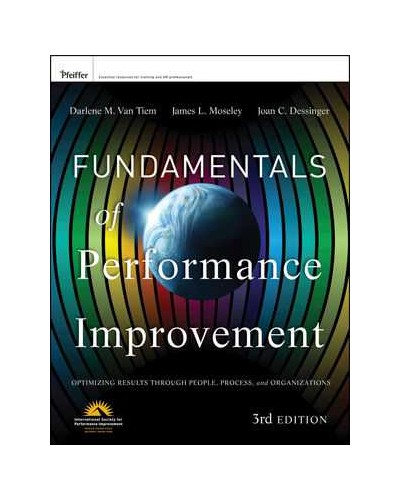 Fundamentals of Performance Improvement: A Guide to Improving People, Process, and Performance, 3rd Edition
