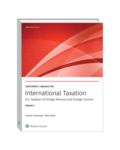 International Taxation: U.S. Taxation of Foreign Persons and Foreign Income (2025)