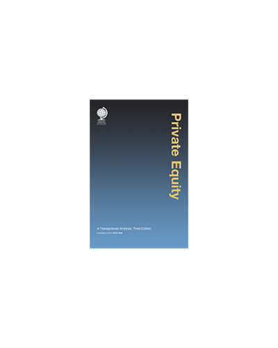 Private Equity: A Transactional Analysis, 3rd Edition