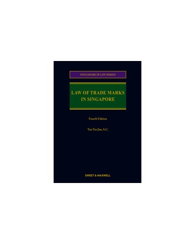 Law of Trade Marks in Singapore, 4th Edition