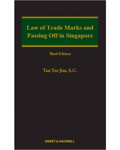 Law of Trade Marks and Passing Off in Singapore, 3rd Edition