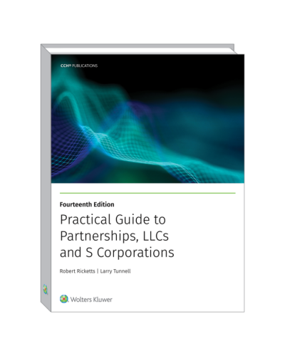 Practical Guide to Partnerships, LLCs and S Corporations (14th Edition)