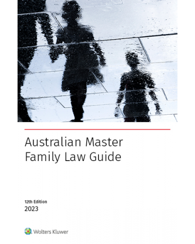 Australian Master Family Law Guide, 12th Edition