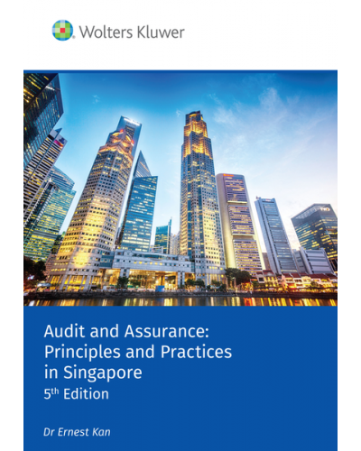 Audit and Assurance: Principles and Practices in Singapore, 5th Edition
