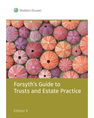 Forsyth's Guide to Trusts and Estate Practice, 9th Edition