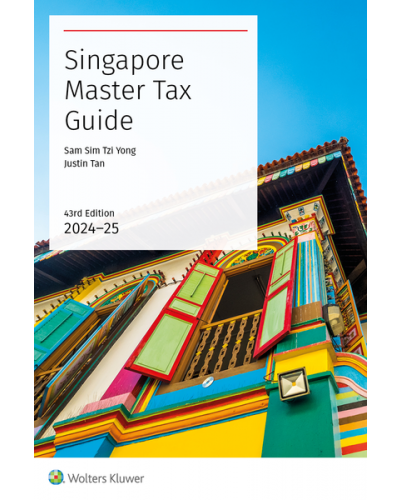 Singapore Master Tax Guide 2024-25 (43rd Edition)