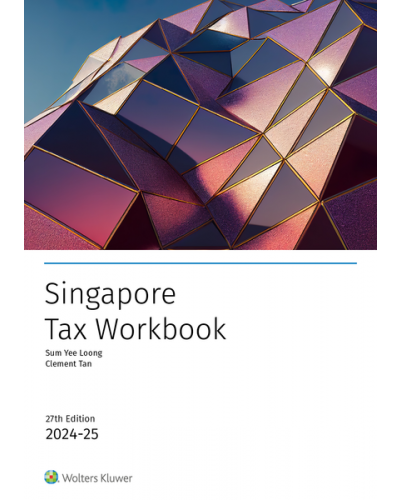 Singapore Tax Workbook 2024-2025 (27th Edition)