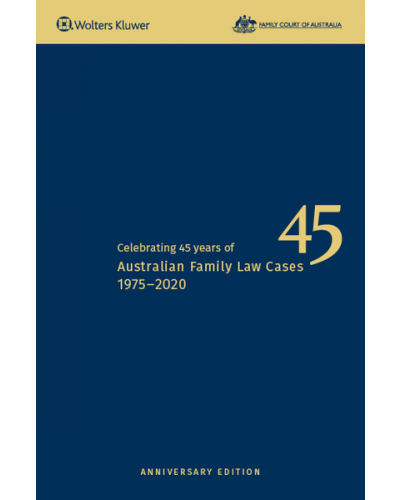 Australian Family Law Cases 45th Anniversary (Special Edition)