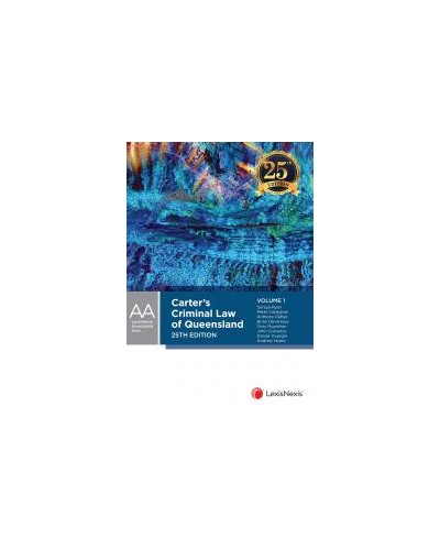 Carter’s Criminal Law of Queensland, 25th edition (2 Volume Set)