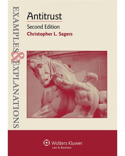 Examples & Explanations for Antitrust, 2nd Edition
