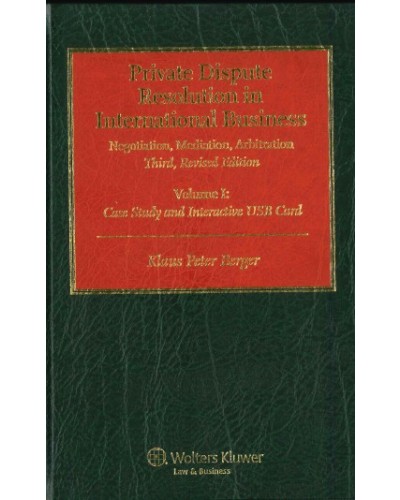 Private Dispute Resolution in International Business: Negotiation, Mediation, Arbitration, 3rd Edition