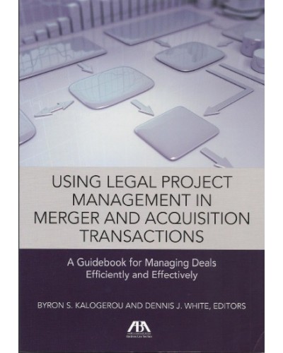 Using Legal Project Management in Merger and Acquisition Transactions