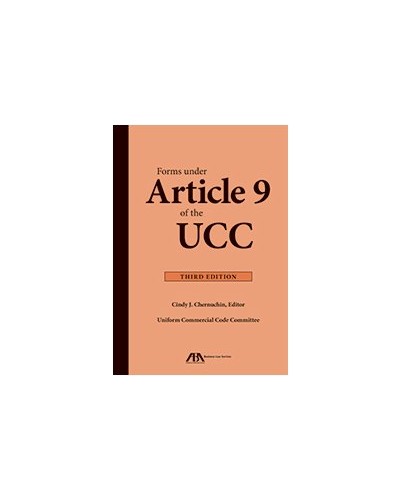 Forms under Article 9 of the UCC, 3rd Edition