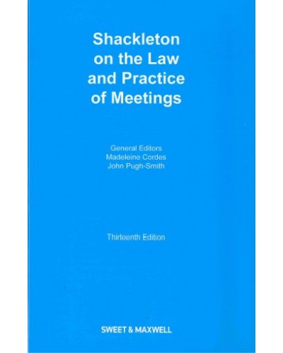 Shackleton on the Law and Practice of Meetings, 13th Edition