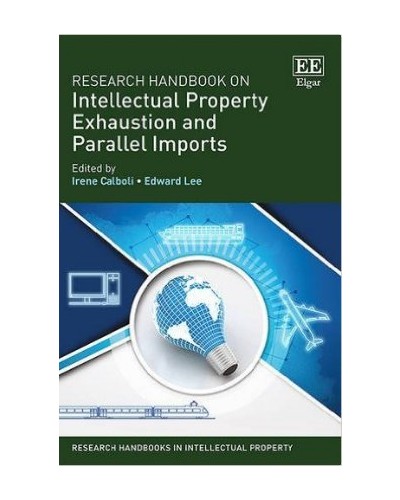 Research Handbook on Intellectual Property Exhaustion and Parallel Imports