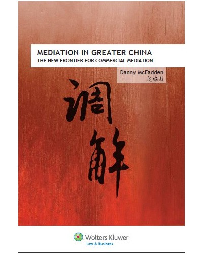 Mediation in Greater China: The New Frontier for Commercial Mediation