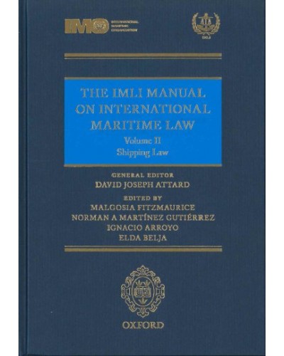 The IMLI Manual on International Maritime Law: Volume II: Shipping Law