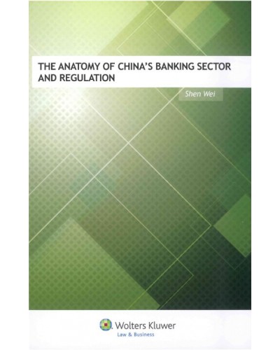 The Anatomy of China’s Banking Sector and Regulation