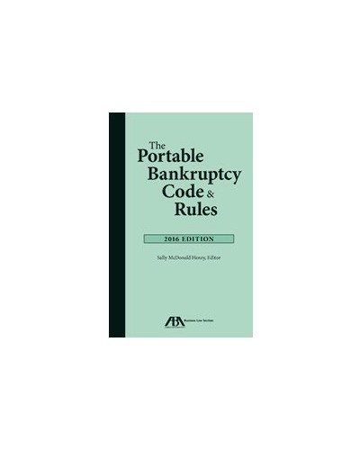 The Portable Bankrupcty Code and Rules, 2016 Edition