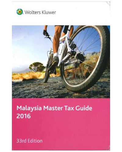 Malaysia Master Tax Guide 2016, 33rd Edition